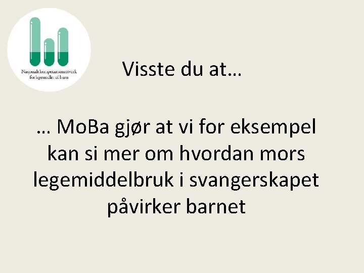 Visste du at… … Mo. Ba gjør at vi for eksempel kan si mer