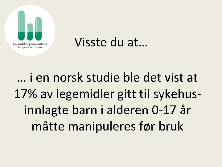 Visste du at… … i en norsk studie ble det vist at 17% av