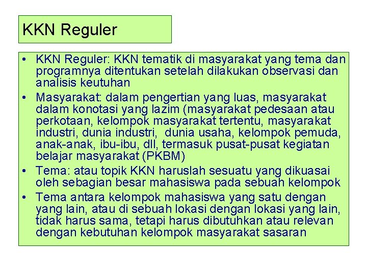 KKN Reguler • KKN Reguler: KKN tematik di masyarakat yang tema dan programnya ditentukan