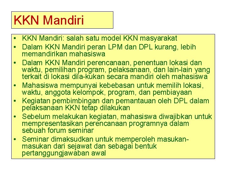 KKN Mandiri • KKN Mandiri: salah satu model KKN masyarakat • Dalam KKN Mandiri