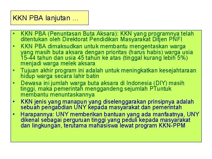 KKN PBA lanjutan … • KKN PBA (Penuntasan Buta Aksara): KKN yang programnya telah