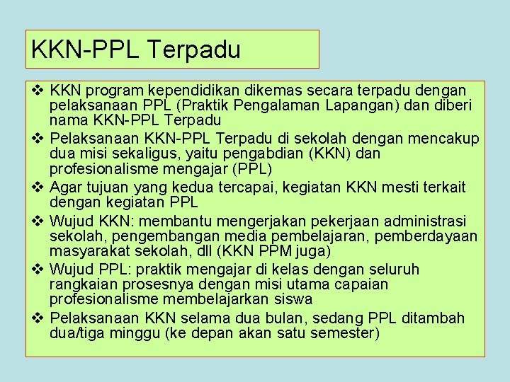 KKN PPL Terpadu v KKN program kependidikan dikemas secara terpadu dengan pelaksanaan PPL (Praktik