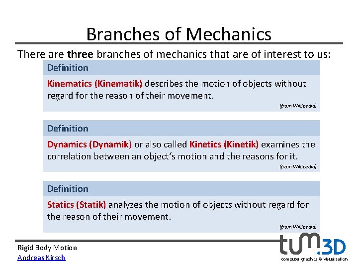 Branches of Mechanics There are three branches of mechanics that are of interest to