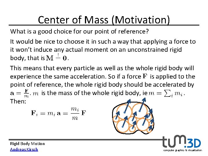 Center of Mass (Motivation) What is a good choice for our point of reference?