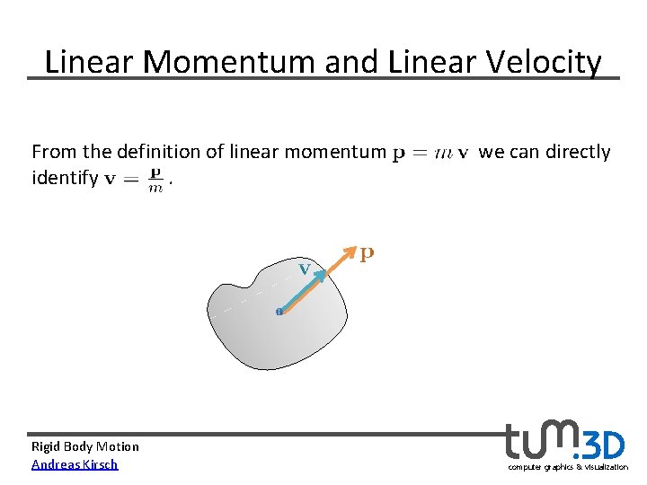 Linear Momentum and Linear Velocity From the definition of linear momentum       we can