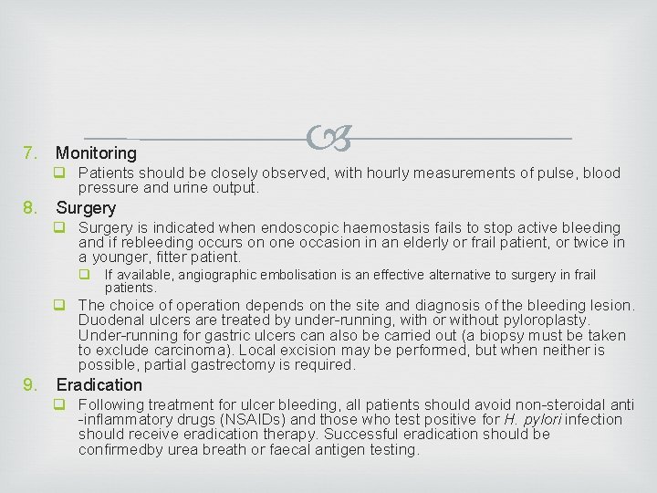 7. Monitoring q Patients should be closely observed, with hourly measurements of pulse, blood
