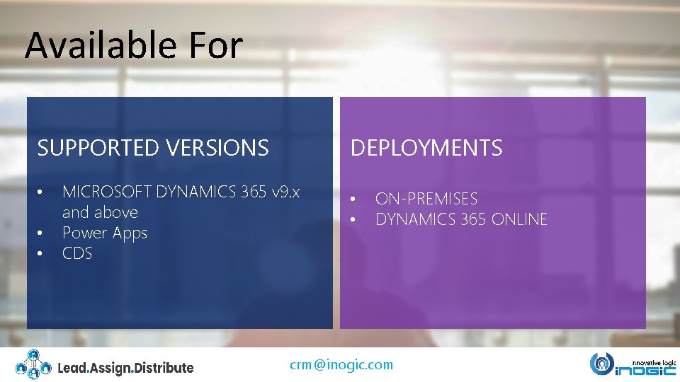 Available For SUPPORTED VERSIONS • • • DEPLOYMENTS MICROSOFT DYNAMICS 365 v 9. x