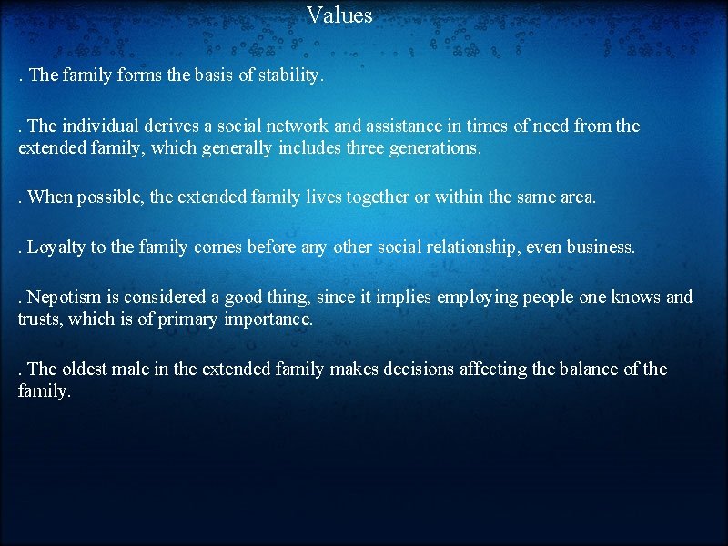 Values. The family forms the basis of stability. . The individual derives a social