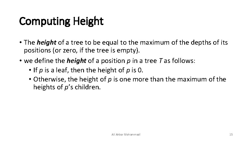 Computing Height • The height of a tree to be equal to the maximum