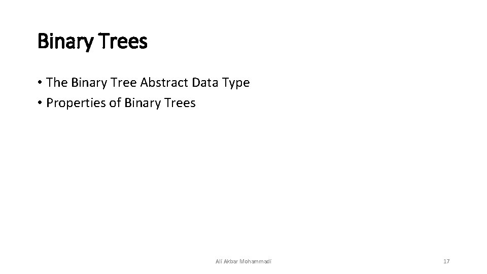 Binary Trees • The Binary Tree Abstract Data Type • Properties of Binary Trees