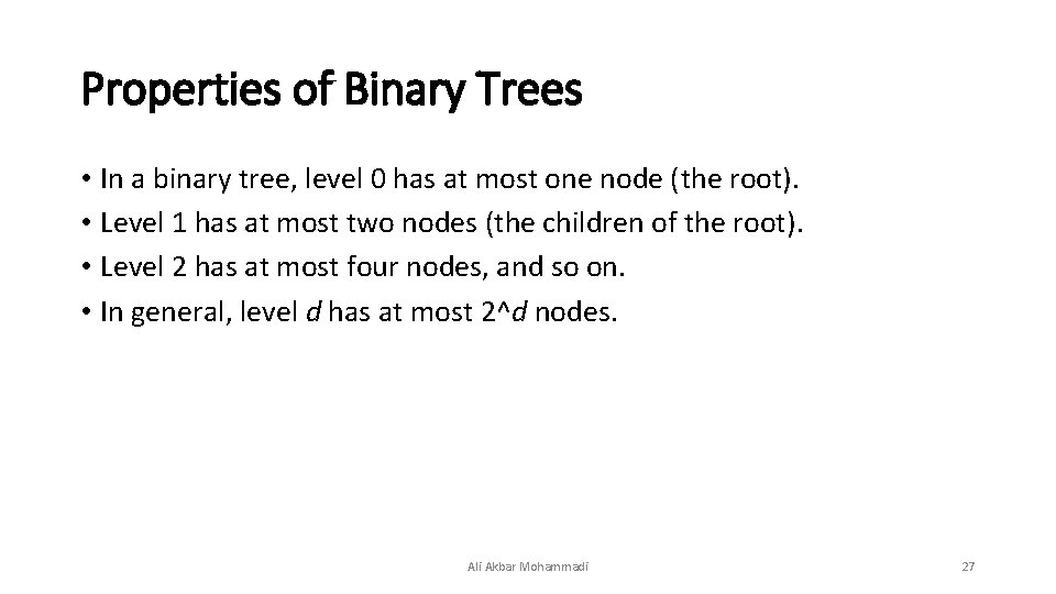 Properties of Binary Trees • In a binary tree, level 0 has at most Properties of Binary Trees • In a binary tree, level 0 has at most
