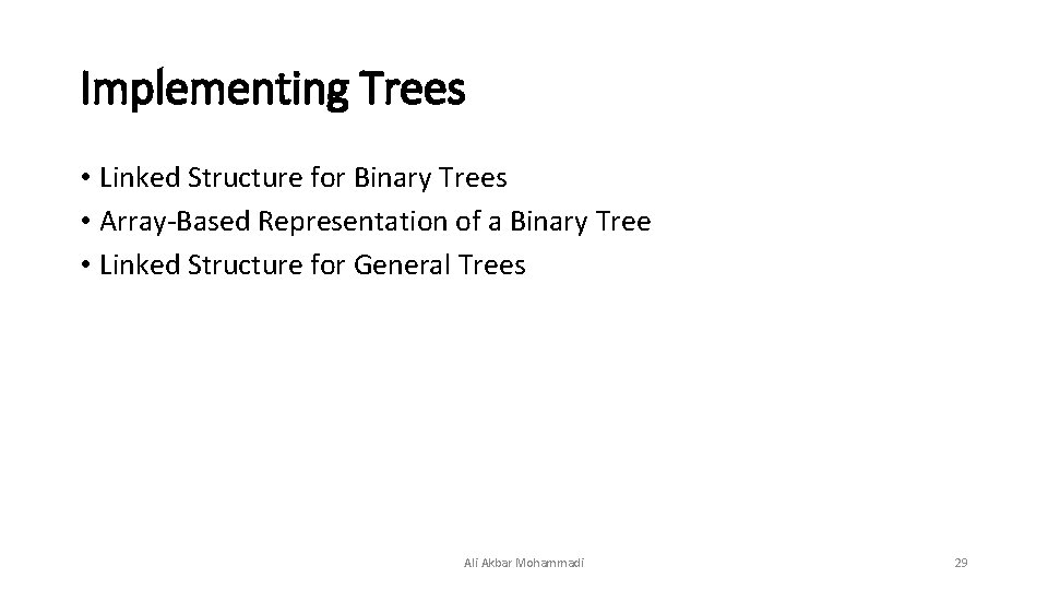 Implementing Trees • Linked Structure for Binary Trees • Array-Based Representation of a Binary