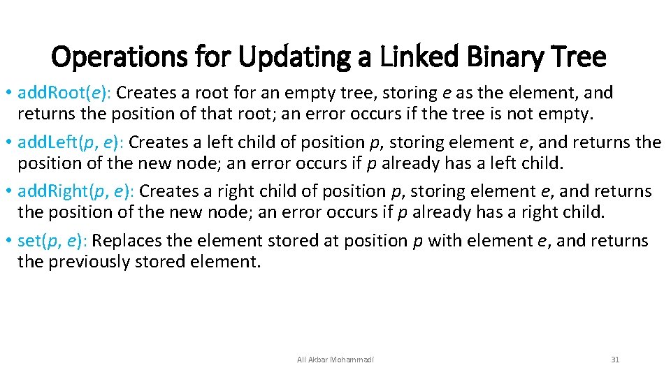 Operations for Updating a Linked Binary Tree • add. Root(e): Creates a root for