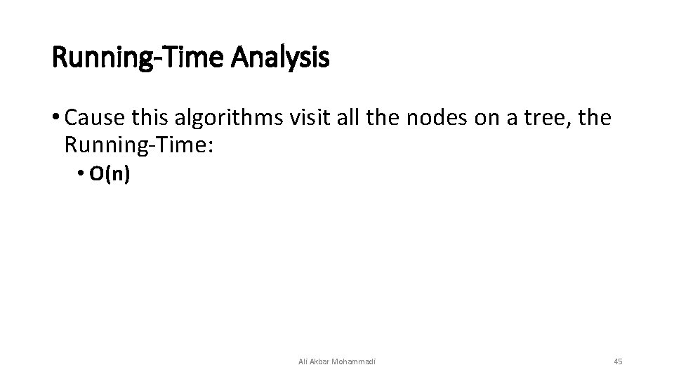 Running-Time Analysis • Cause this algorithms visit all the nodes on a tree, the Running-Time Analysis • Cause this algorithms visit all the nodes on a tree, the