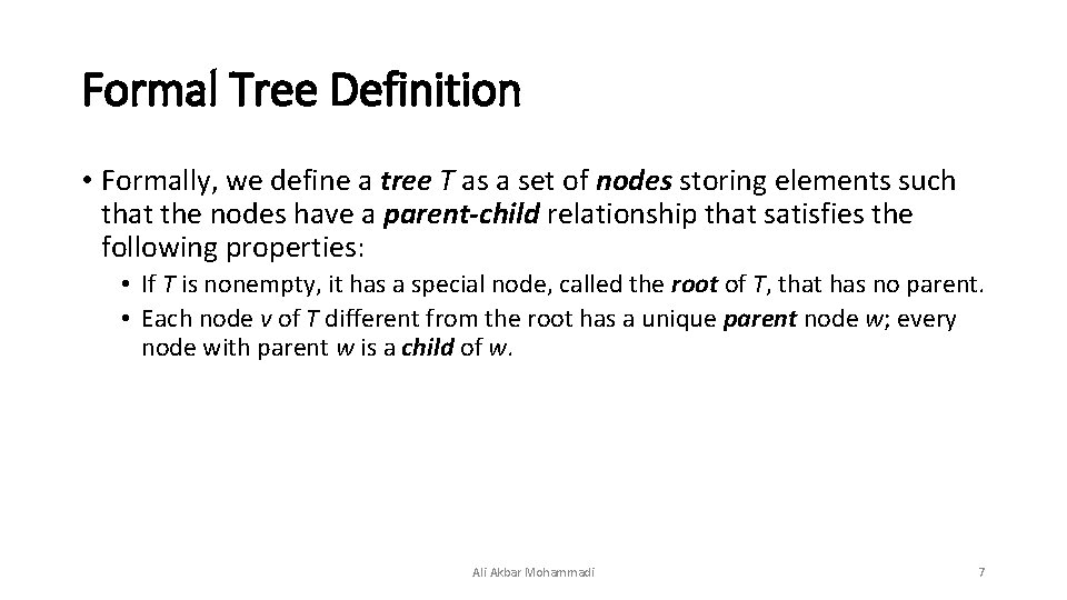 Formal Tree Definition • Formally, we define a tree T as a set of Formal Tree Definition • Formally, we define a tree T as a set of