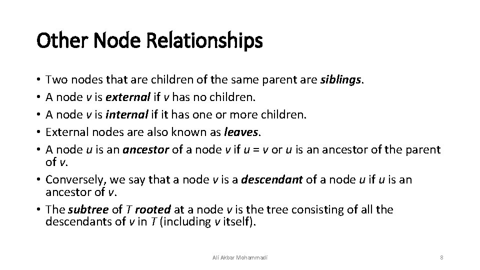 Other Node Relationships Two nodes that are children of the same parent are siblings.