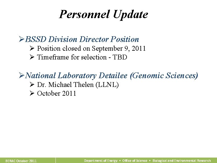 Personnel Update ØBSSD Division Director Position Ø Position closed on September 9, 2011 Ø