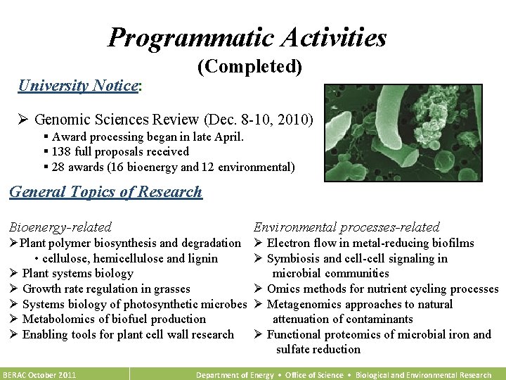 Programmatic Activities University Notice: (Completed) Ø Genomic Sciences Review (Dec. 8 -10, 2010) §