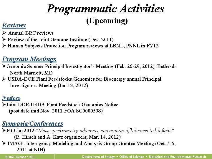Programmatic Activities Reviews (Upcoming) Ø Annual BRC reviews Ø Review of the Joint Genome