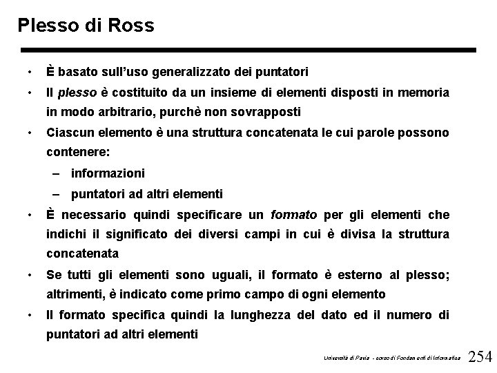 Plesso di Ross • È basato sull’uso generalizzato dei puntatori • Il plesso è