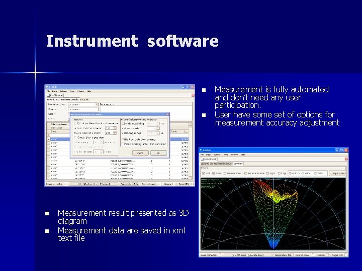 Instrument software n n Measurement result presented as 3 D diagram Measurement data are