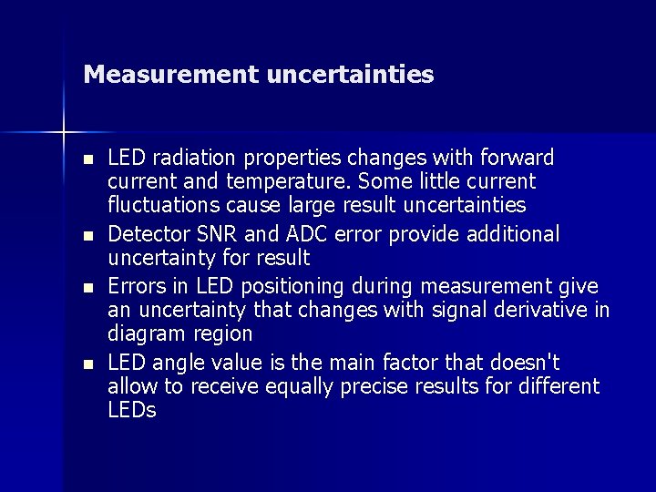 Measurement uncertainties n n LED radiation properties changes with forward current and temperature. Some Measurement uncertainties n n LED radiation properties changes with forward current and temperature. Some