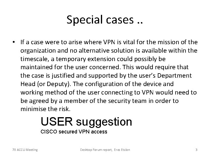 Special cases. . • If a case were to arise where VPN is vital