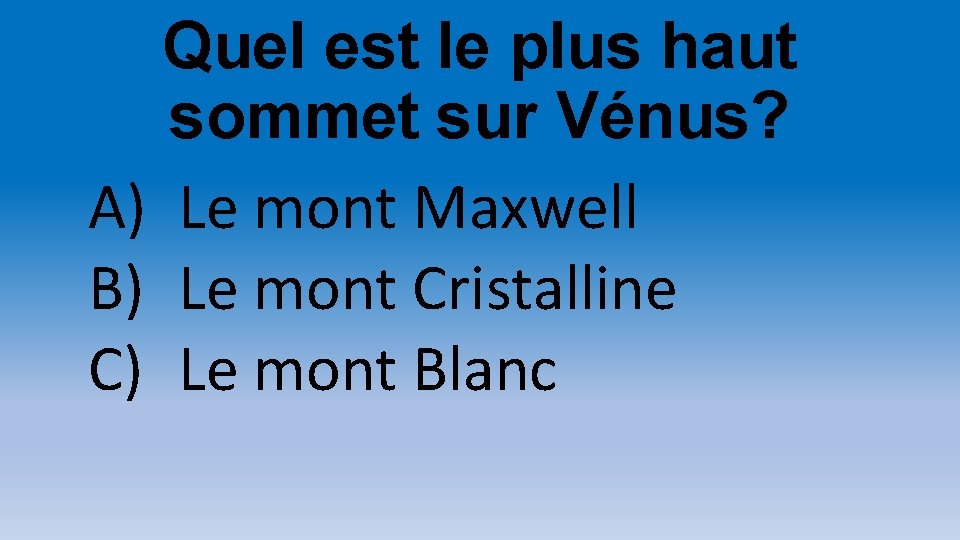 Quel est le plus haut sommet sur Vénus? A) Le mont Maxwell B) Le