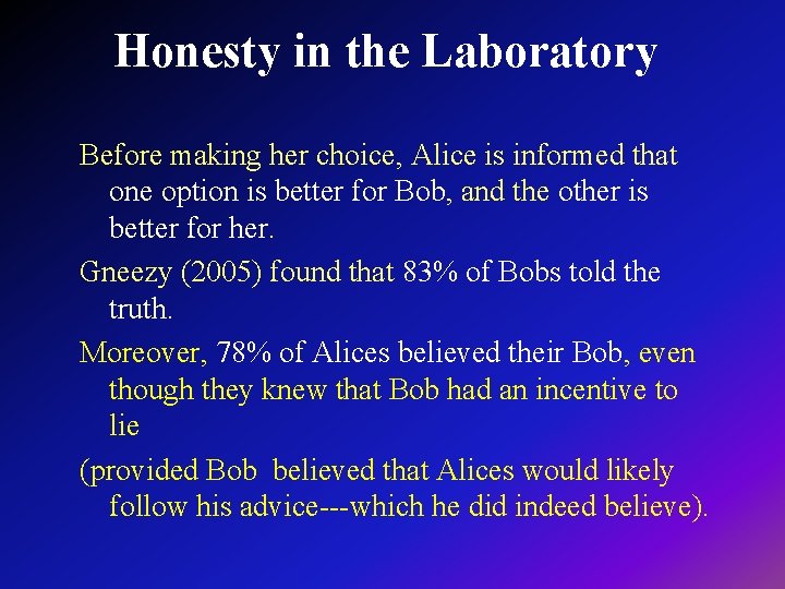 Honesty in the Laboratory Before making her choice, Alice is informed that one option