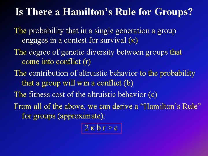 Is There a Hamilton’s Rule for Groups? The probability that in a single generation