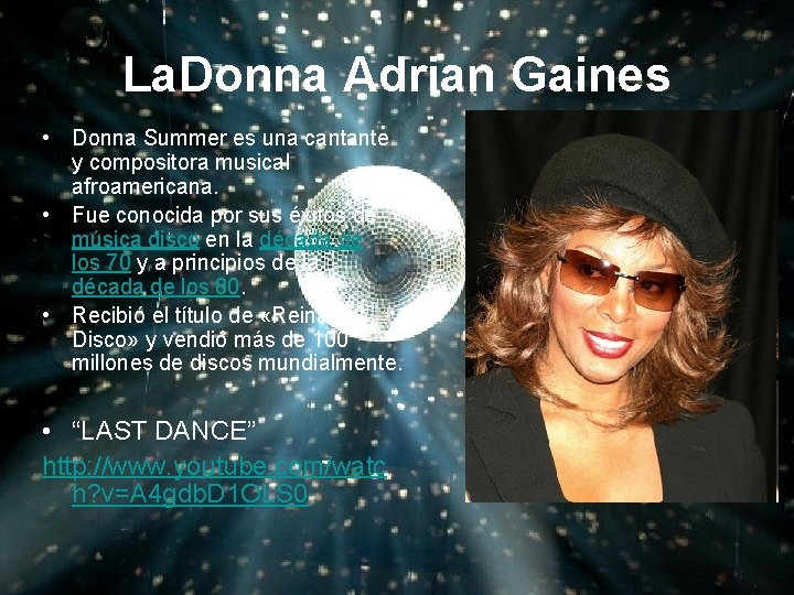 La. Donna Adrian Gaines • Donna Summer es una cantante y compositora musical afroamericana.