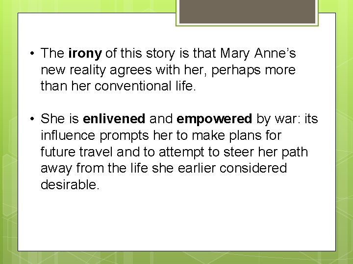  • The irony of this story is that Mary Anne’s new reality agrees