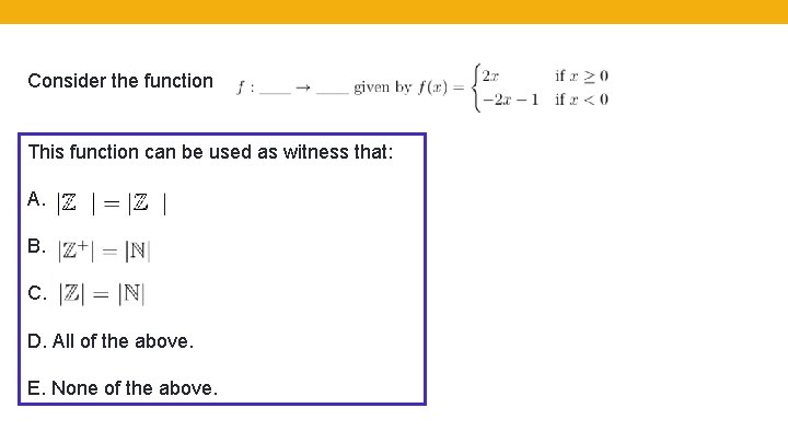 Consider the function This function can be used as witness that: A. B. C.