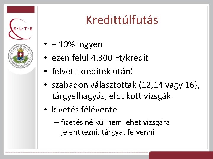 Kredittúlfutás + 10% ingyen ezen felül 4. 300 Ft/kredit felvett kreditek után! szabadon választottak