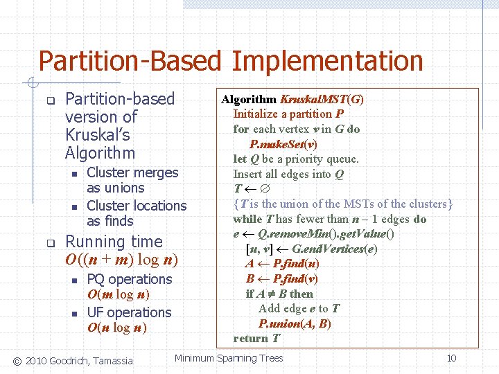 Partition-Based Implementation q Partition-based version of Kruskal’s Algorithm n n q Cluster merges as