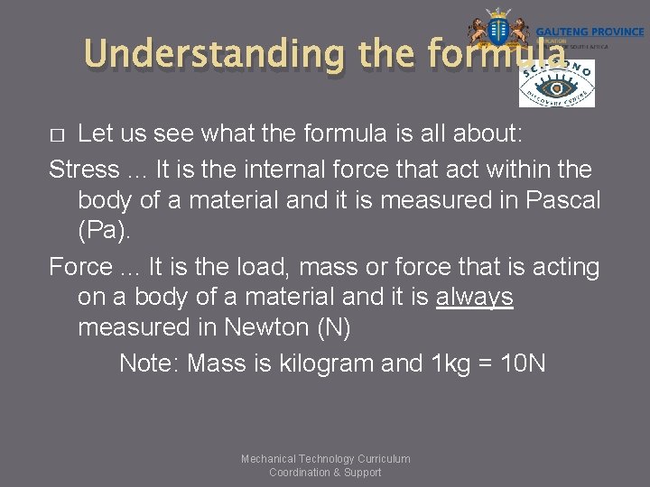 Understanding the formula Let us see what the formula is all about: Stress. .