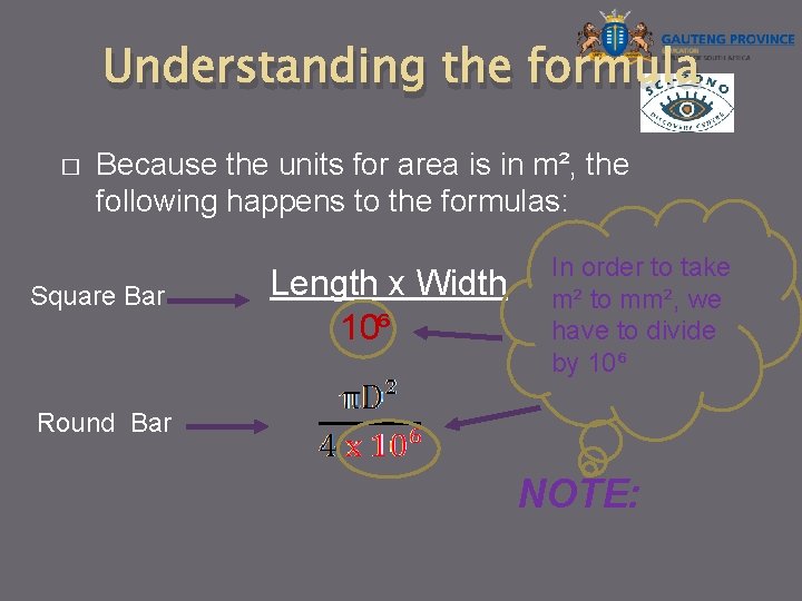 Understanding the formula � Because the units for area is in m², the following