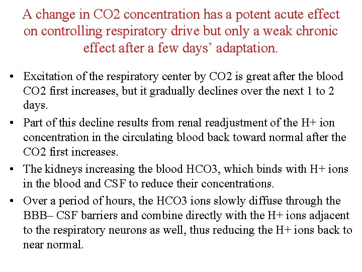 A change in CO 2 concentration has a potent acute effect on controlling respiratory