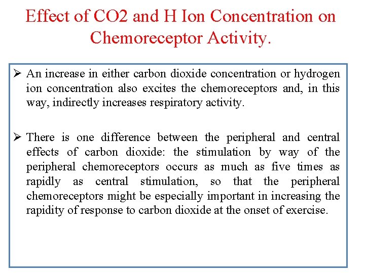 Effect of CO 2 and H Ion Concentration on Chemoreceptor Activity. Ø An increase