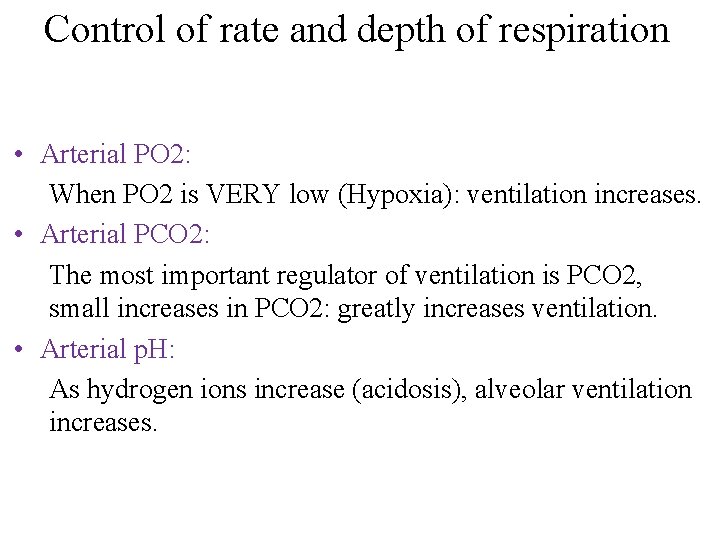 Control of rate and depth of respiration • Arterial PO 2: When PO 2