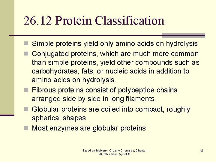 26. 12 Protein Classification n Simple proteins yield only amino acids on hydrolysis n