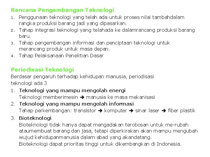 Rencana Pengembangan Teknologi Penggunaan teknologi yang telah ada untuk proses nilai tambahdalam rangka produksi