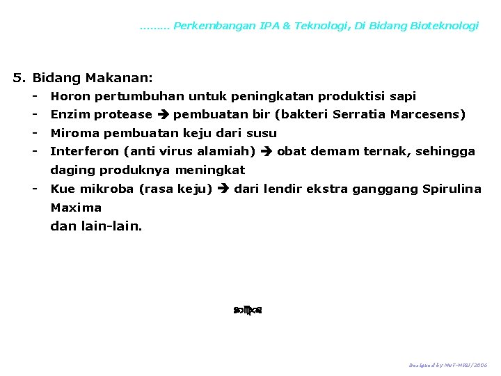 ……… Perkembangan IPA & Teknologi, Di Bidang Bioteknologi 5. Bidang Makanan: - Horon pertumbuhan