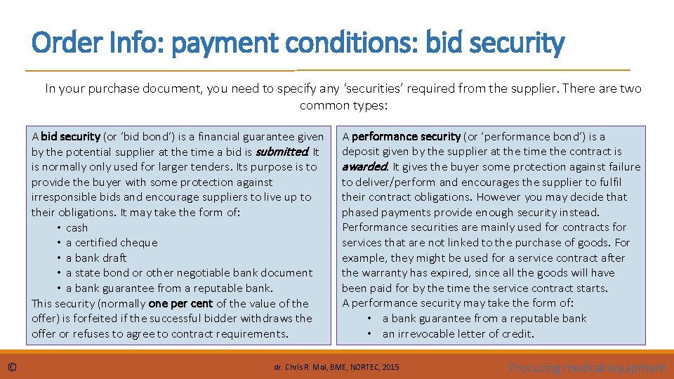 Order Info: payment conditions: bid security In your purchase document, you need to specify