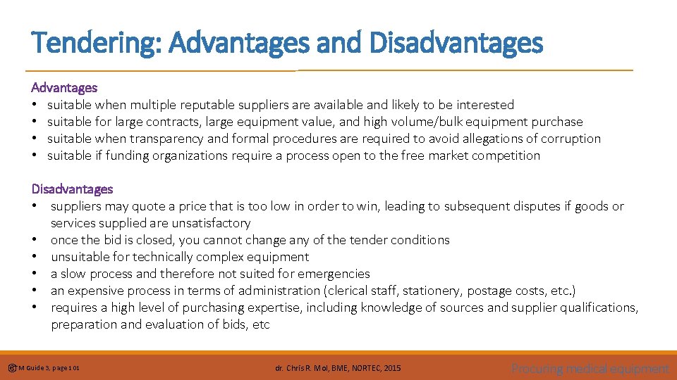 Tendering: Advantages and Disadvantages Advantages • suitable when multiple reputable suppliers are available and