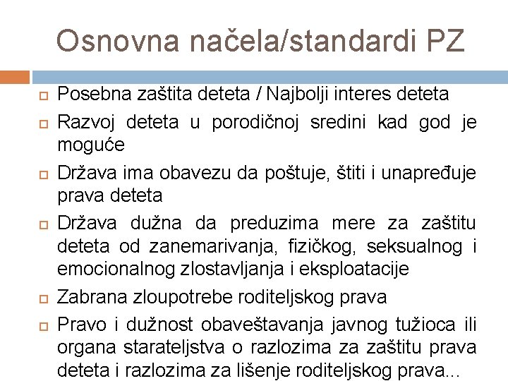 Osnovna načela/standardi PZ Posebna zaštita deteta / Najbolji interes deteta Razvoj deteta u porodičnoj