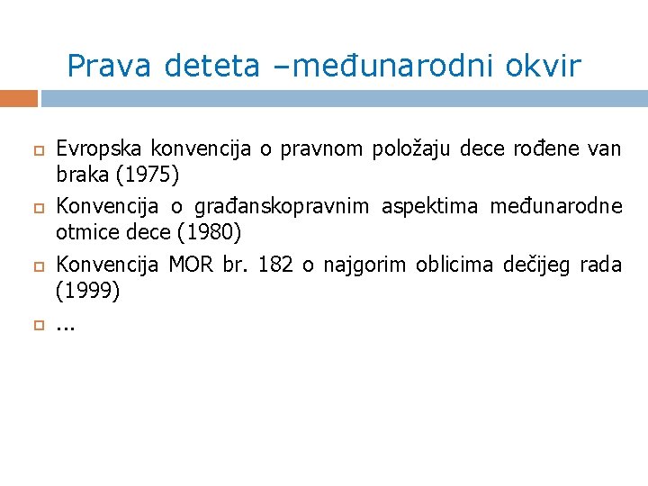 Prava deteta –međunarodni okvir Evropska konvencija o pravnom položaju dece rođene van braka (1975)