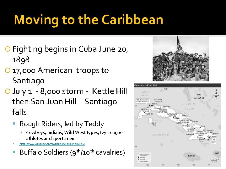 Moving to the Caribbean Fighting begins in Cuba June 20, 1898 17, 000 American