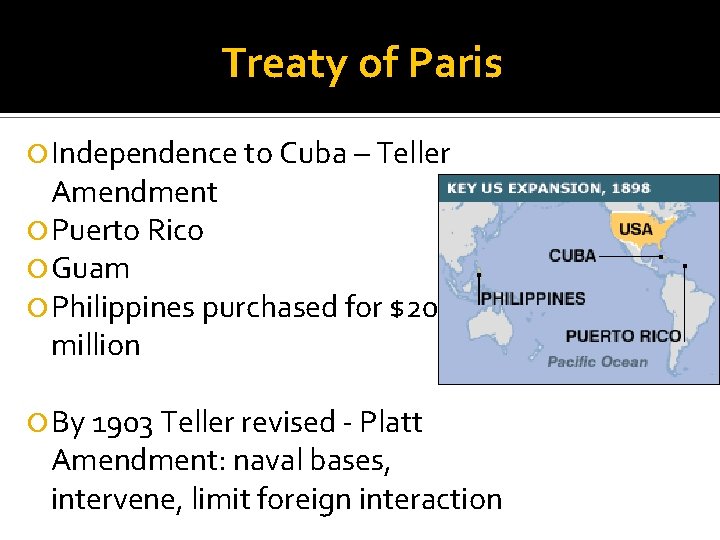 Treaty of Paris Independence to Cuba – Teller Amendment Puerto Rico Guam Philippines purchased