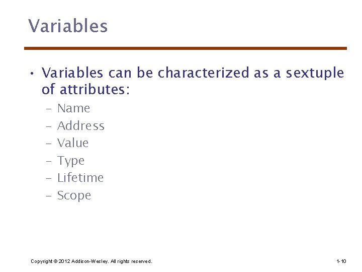Variables • Variables can be characterized as a sextuple of attributes: – – –